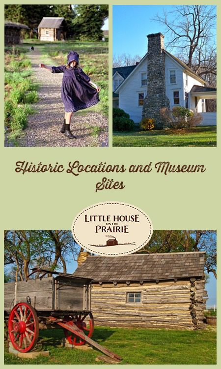 Historic Locations and Museum Sites for Little House on the Prairie Fans!