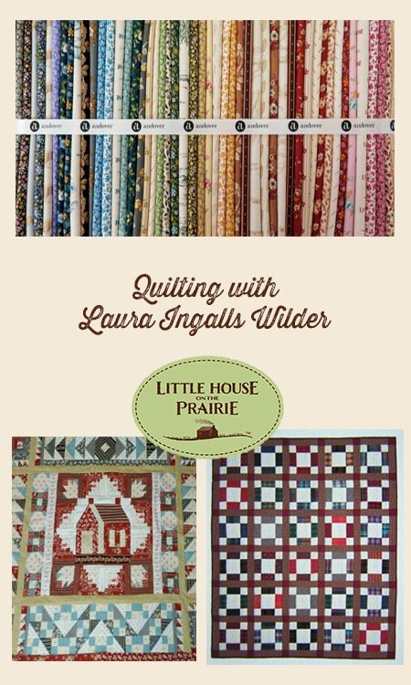 Quilting with Laura Ingalls Wilder - Little House on the Prairie Inspired Quilts