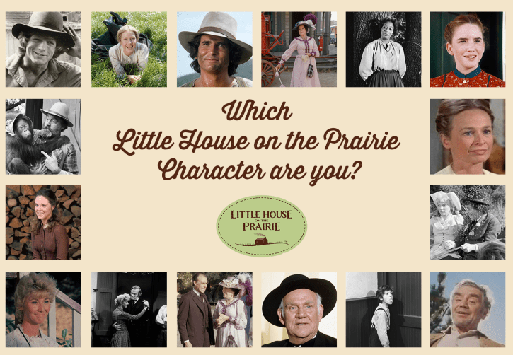 Which Little House on the Prairie Character are you? Take the exclusive Little House on the Prairie Personality Quiz to find out!