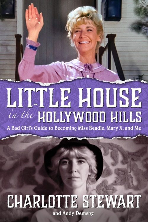 Book Cover of Charlotte Stewart's new book Little House in the Hollywood Hills