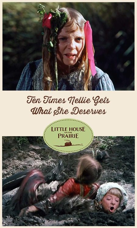 Ten Times Nellie Gets What She Deserves - With exclusive Little House on the Prairie video!