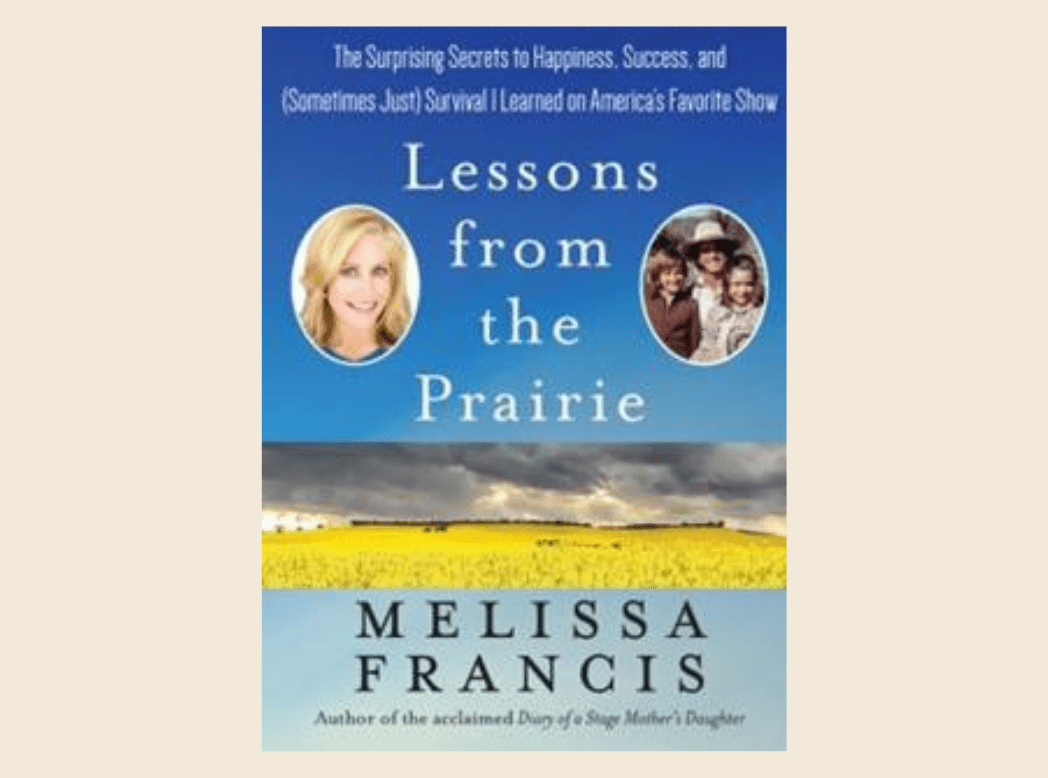 Melissa Francis: Lessons from the Prairie