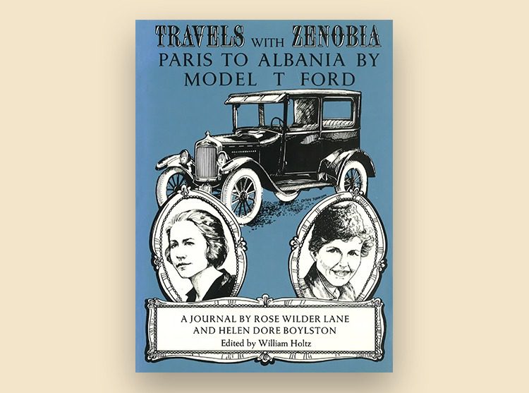 Travels With Zenobia: Paris to Albania by Model T Ford: A Journal