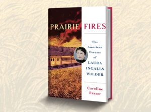 Prairie Fires by Caroline Fraser Giveaway